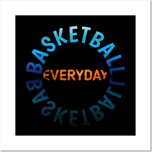 Everyday - Basketball Lover - Sports Saying Motivational Quote Posters and Art